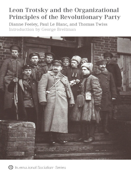 Title details for Leon Trotsky and the Organizational Principles of the Revolutionary Party by Dianne Feeley - Available